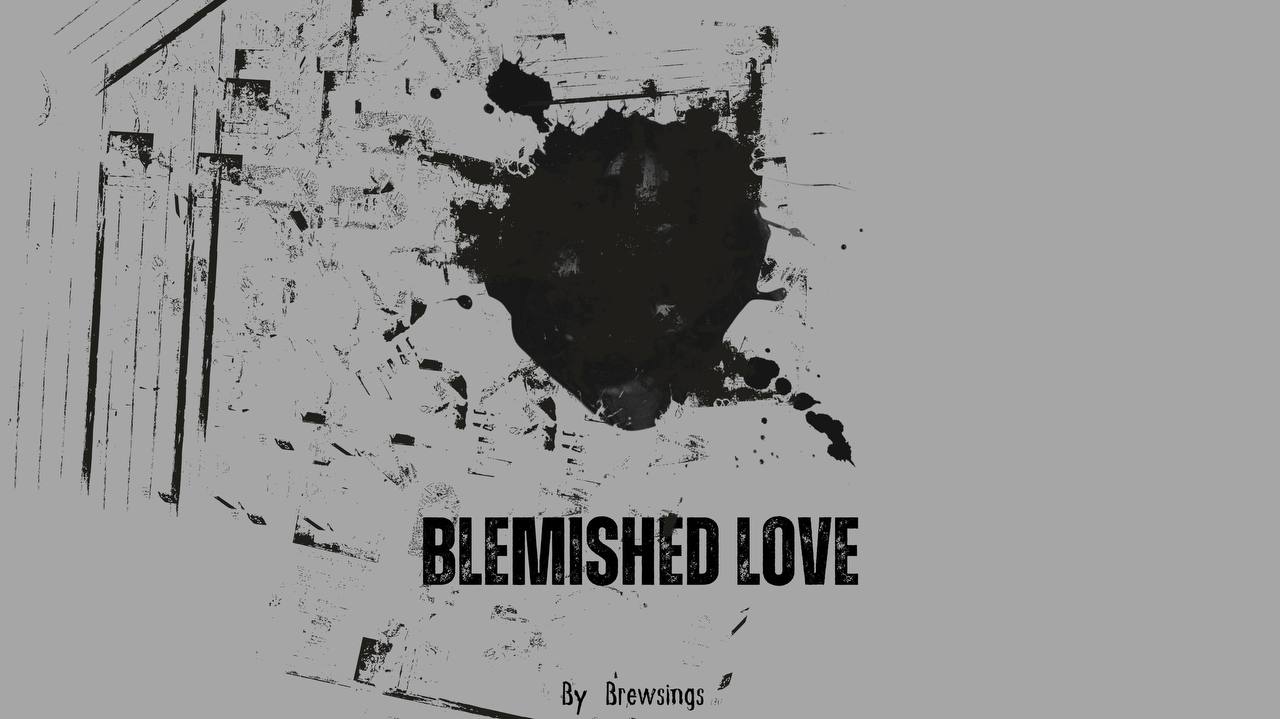 Blemished Blemished Love